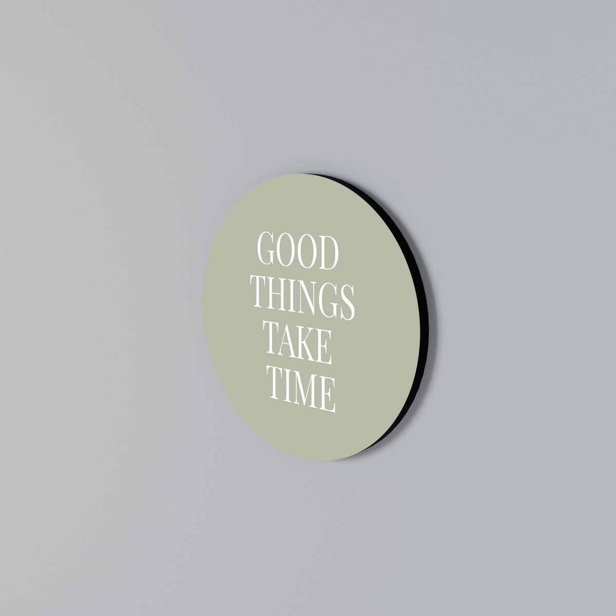 GOOD THINGS TAKE TIME Kulatá nástěnná dekorace