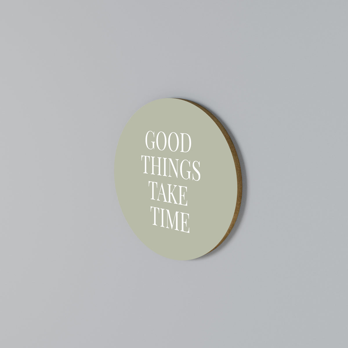 GOOD THINGS TAKE TIME Kulatá nástěnná dekorace