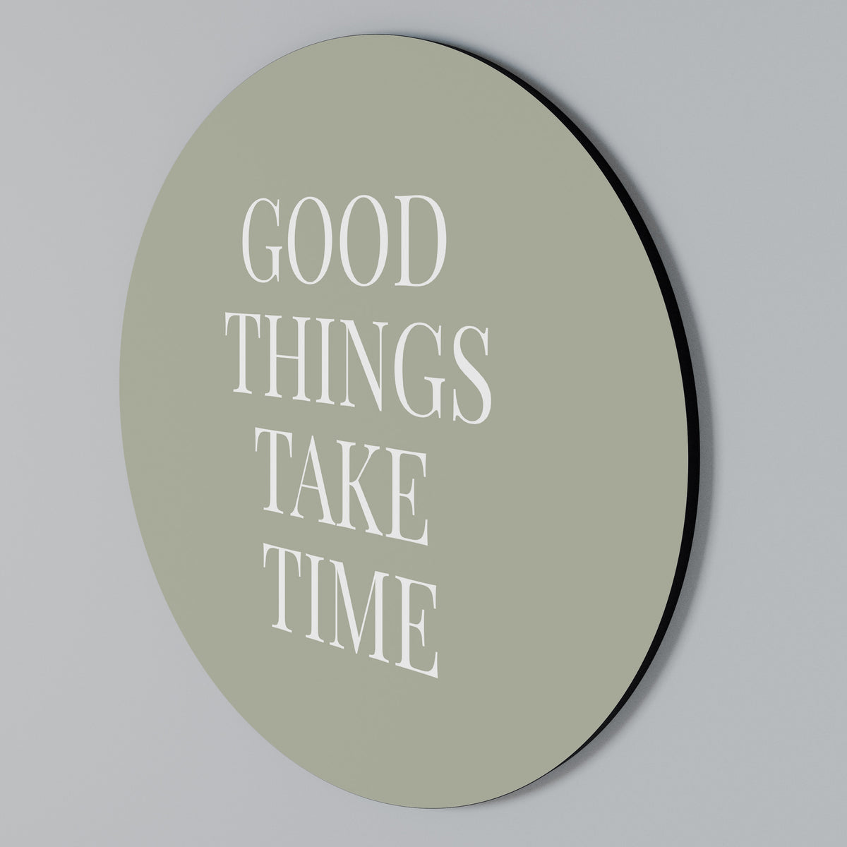 GOOD THINGS TAKE TIME Kulatá nástěnná dekorace