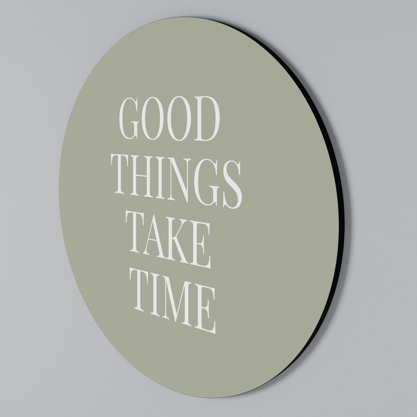 GOOD THINGS TAKE TIME Kulatá nástěnná dekorace