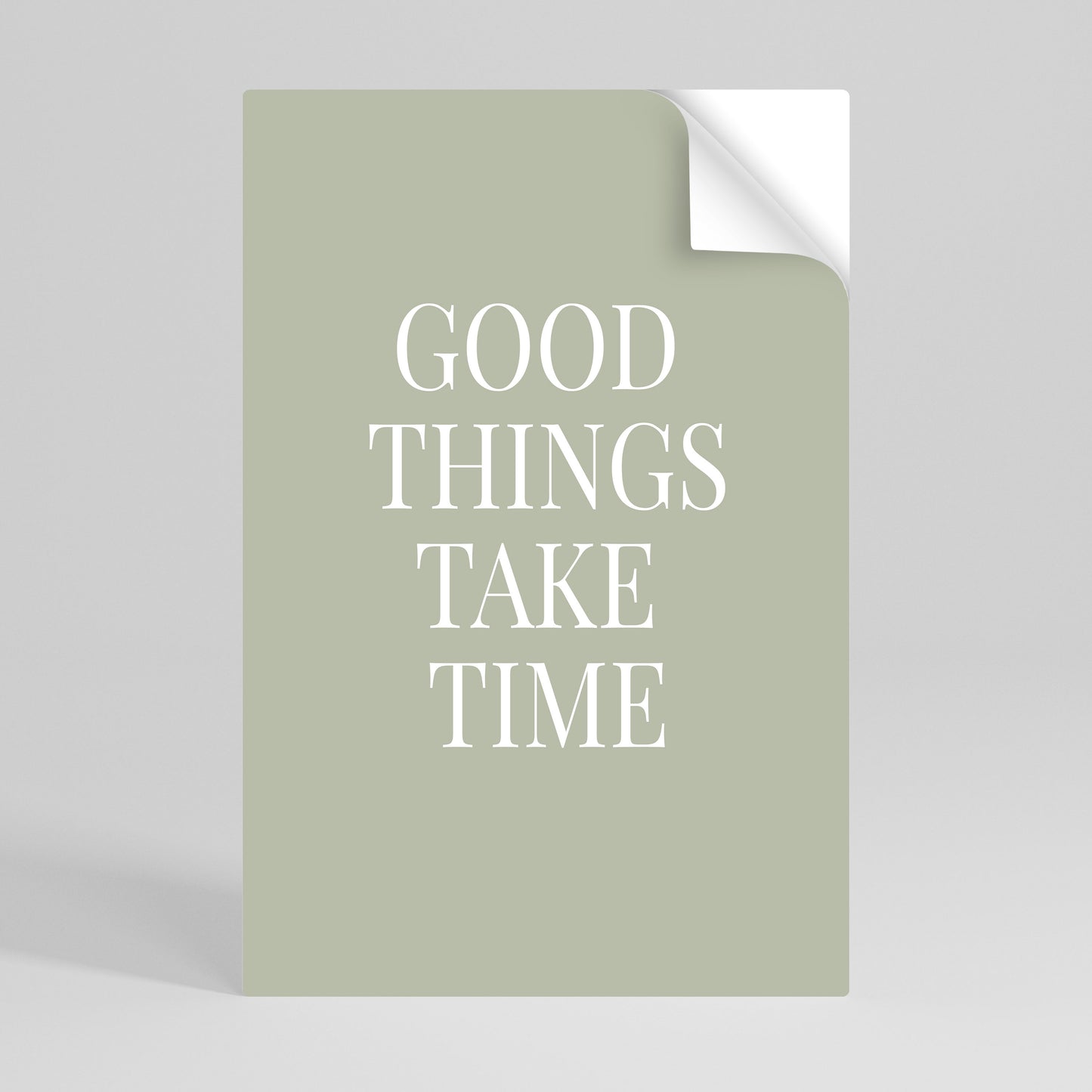 GOOD THINGS TAKE TIME Svislý samolepicí plakát