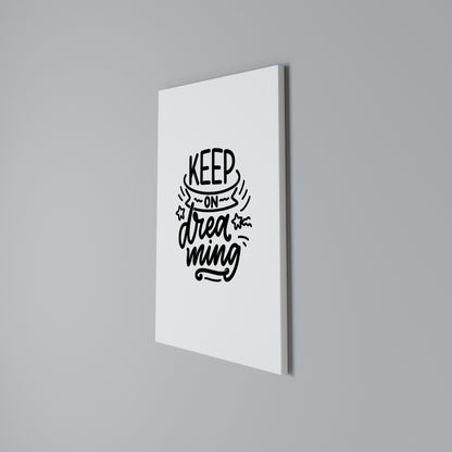 KEEP ON DREAMING Vertical Canvas Print