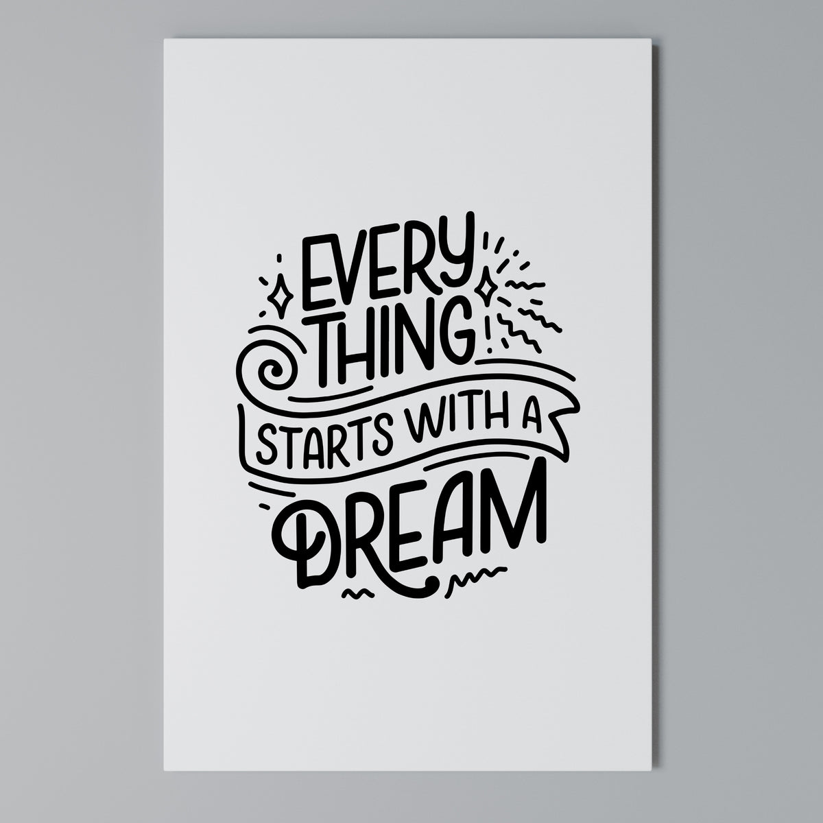 EVERYTHING STARTS WITH A DREAM Vertical Canvas Print