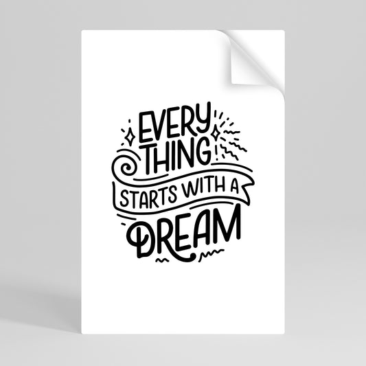 EVERYTHING STARTS WITH A DREAM Svislý samolepicí plakát