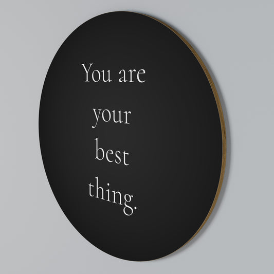 YOU ARE YOUR BEST THING Kulatá nástěnná dekorace