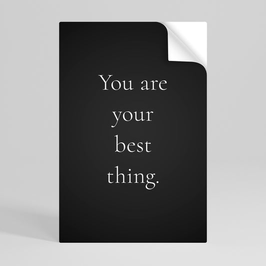 YOU ARE YOUR BEST THING Svislý samolepicí plakát