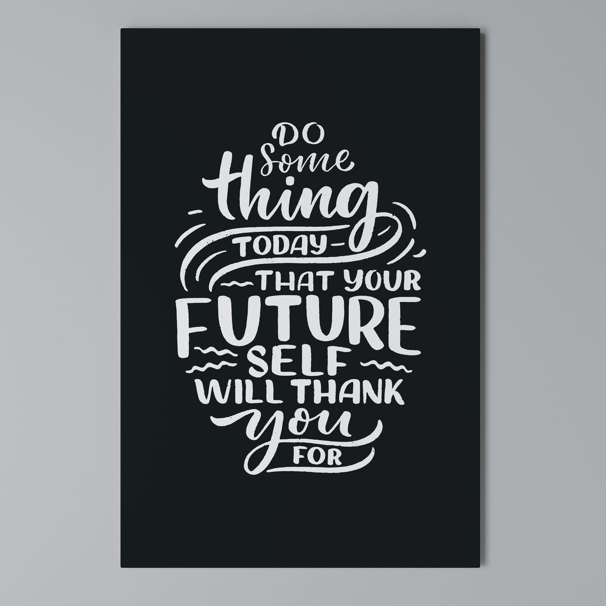 DO SOMETHING TODAY Vertical Canvas Print