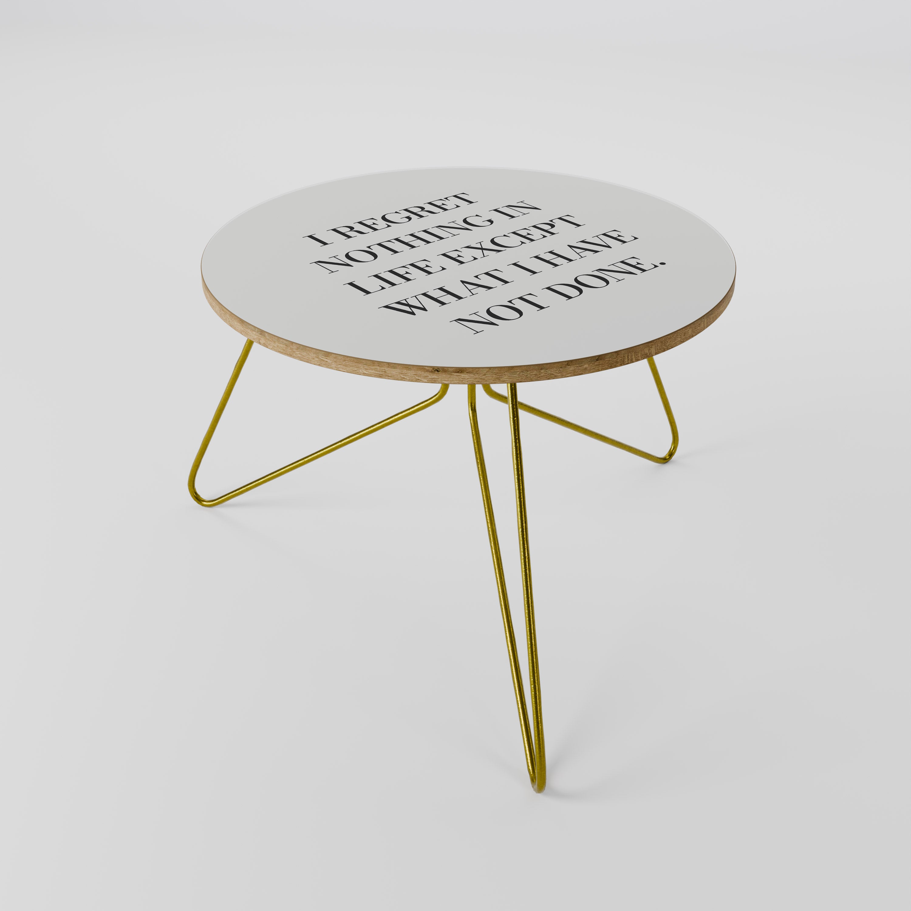 REGRET NOTHING Coffee Table