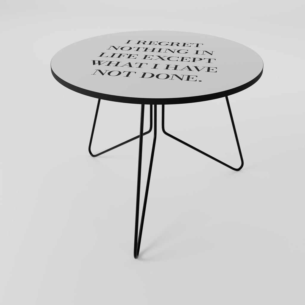 REGRET NOTHING Coffee Table