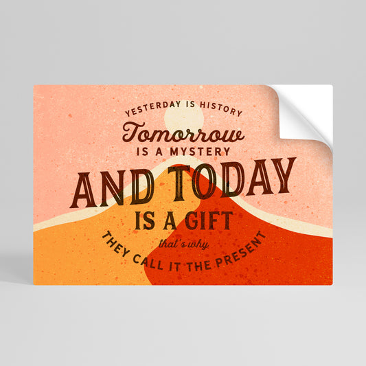 TODAY IS A GIFT Vodorovný samolepicí plakát